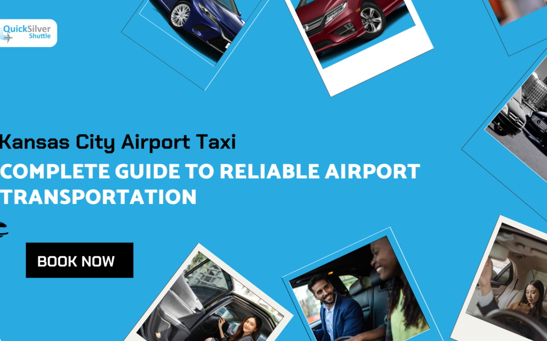 Kansas City airport taxi Complete Guide to Reliable Airport Transportation