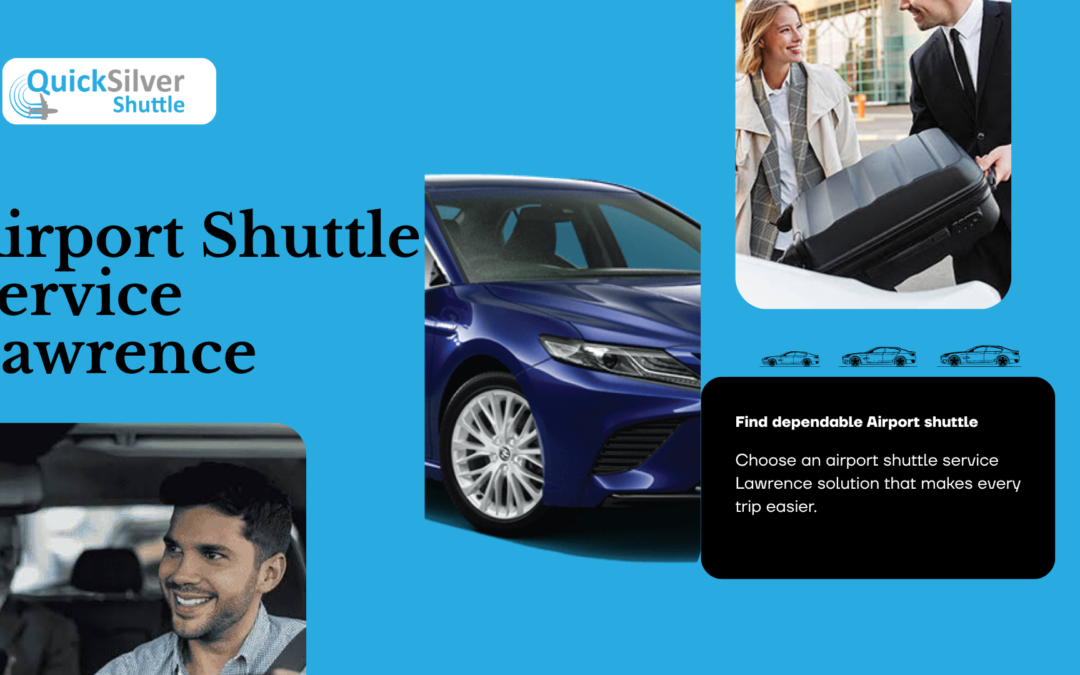 Airport Shuttle Service Lawrence Reliable Transportation Guide