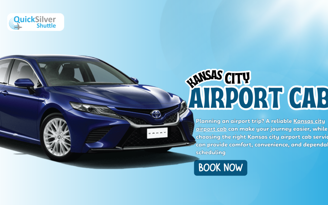 Kansas City Airport Cab What to Know Before Your Airport Ride