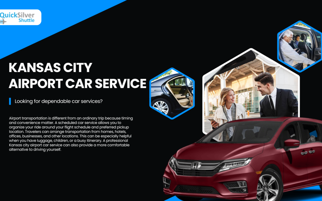 Kansas City Airport Car Service Comfortable Transportation for Every Trip