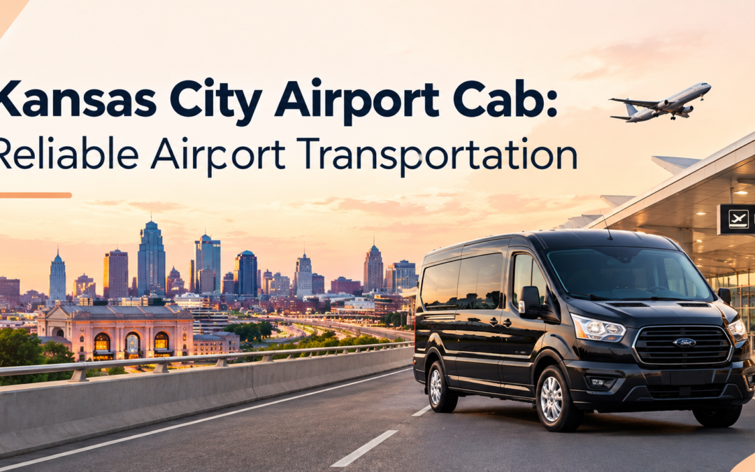 Kansas City Airport Cab: Reliable Airport Transportation
